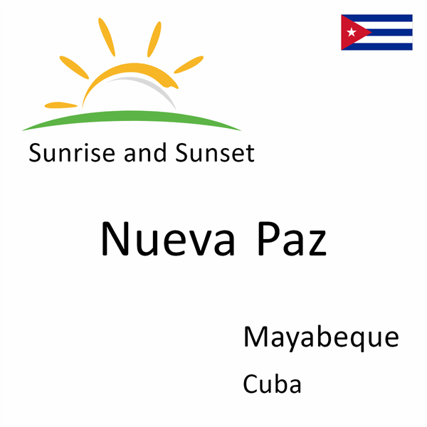 Sunrise and sunset times for Nueva Paz, Mayabeque, Cuba