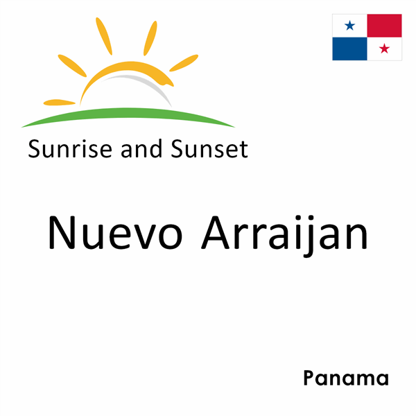 Sunrise and sunset times for Nuevo Arraijan, Panama