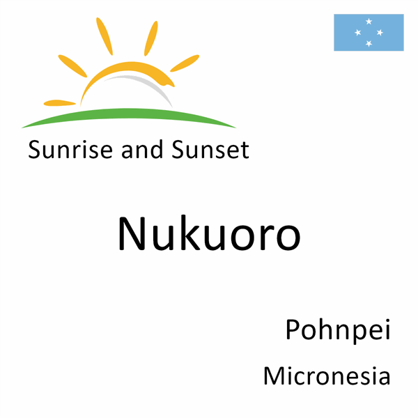 Sunrise and sunset times for Nukuoro, Pohnpei, Micronesia