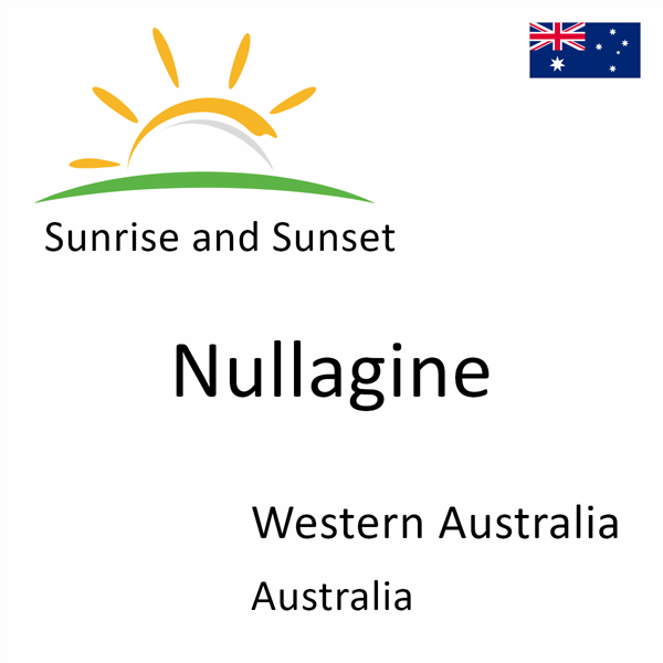 Sunrise and sunset times for Nullagine, Western Australia, Australia