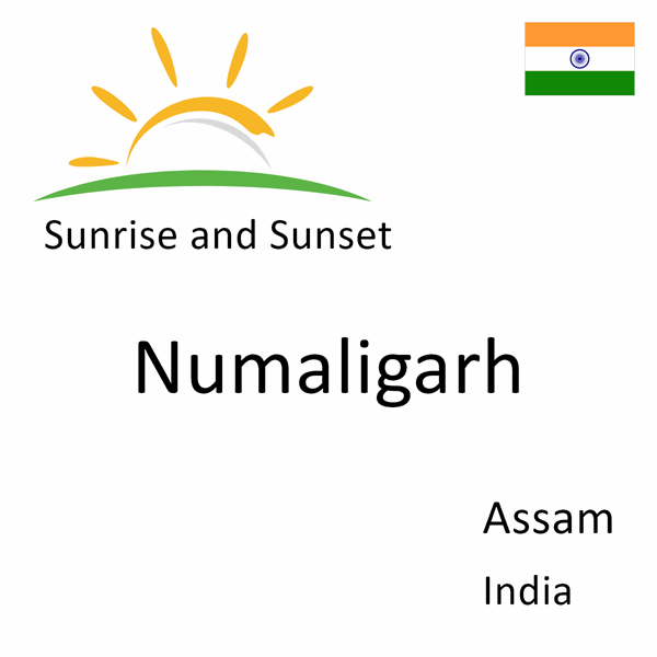 Sunrise and sunset times for Numaligarh, Assam, India