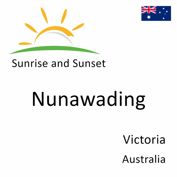 Sunrise and sunset times for Nunawading, Victoria, Australia