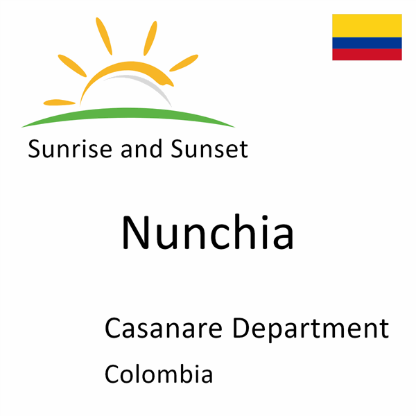 Sunrise and sunset times for Nunchia, Casanare Department, Colombia