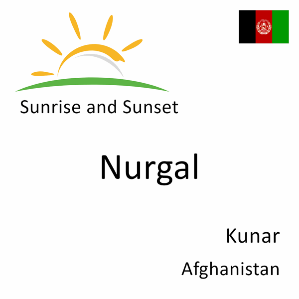 Sunrise and sunset times for Nurgal, Kunar, Afghanistan