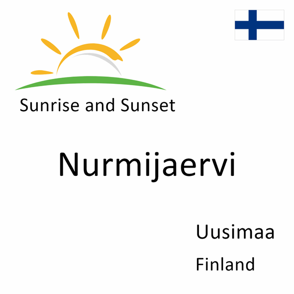 Sunrise and sunset times for Nurmijaervi, Uusimaa, Finland