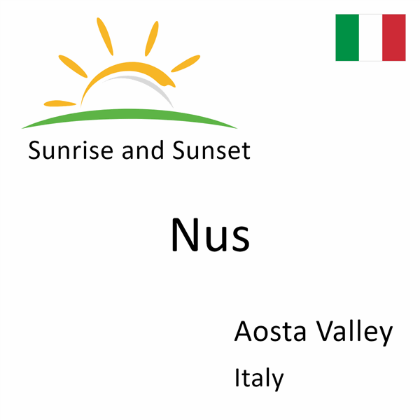Sunrise and sunset times for Nus, Aosta Valley, Italy
