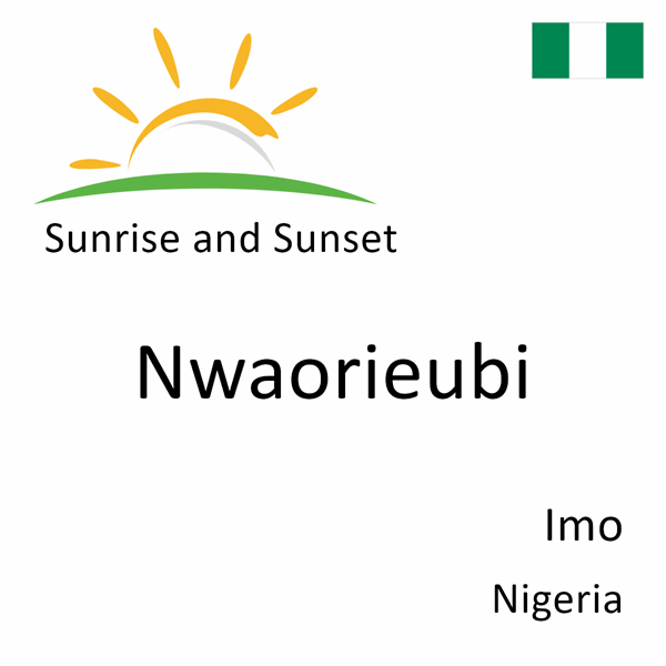 Sunrise and sunset times for Nwaorieubi, Imo, Nigeria