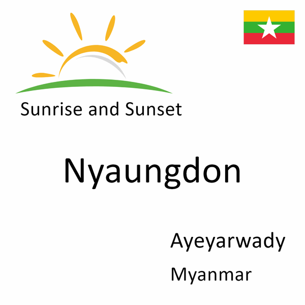 Sunrise and sunset times for Nyaungdon, Ayeyarwady, Myanmar
