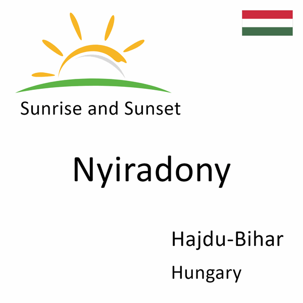 Sunrise and sunset times for Nyiradony, Hajdu-Bihar, Hungary