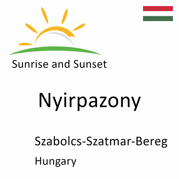 Sunrise and sunset times for Nyirpazony, Szabolcs-Szatmar-Bereg, Hungary