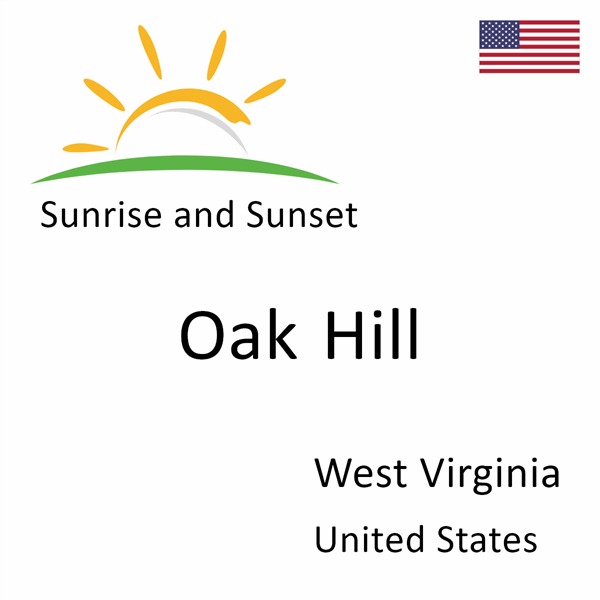 Sunrise and sunset times for Oak Hill, West Virginia, United States
