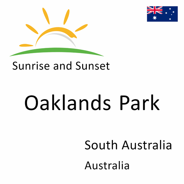 Sunrise and sunset times for Oaklands Park, South Australia, Australia