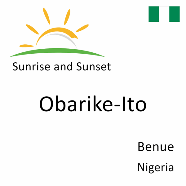 Sunrise and sunset times for Obarike-Ito, Benue, Nigeria