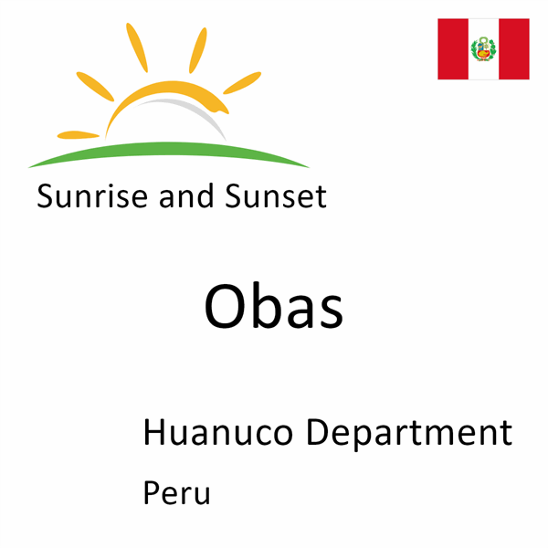 Sunrise and sunset times for Obas, Huanuco Department, Peru