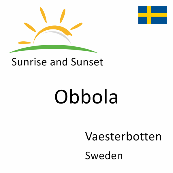 Sunrise and sunset times for Obbola, Vaesterbotten, Sweden