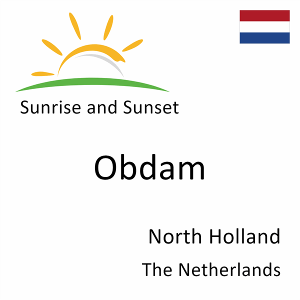 Sunrise and sunset times for Obdam, North Holland, The Netherlands