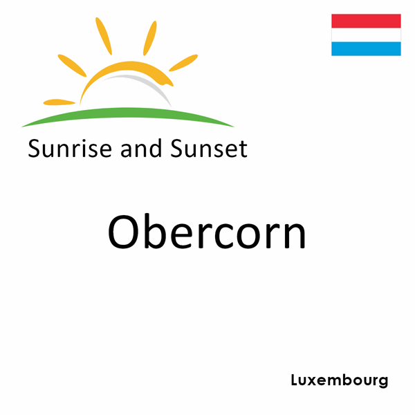 Sunrise and sunset times for Obercorn, Luxembourg