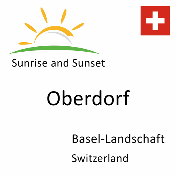 Sunrise and sunset times for Oberdorf, Basel-Landschaft, Switzerland