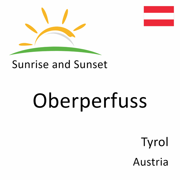 Sunrise and sunset times for Oberperfuss, Tyrol, Austria