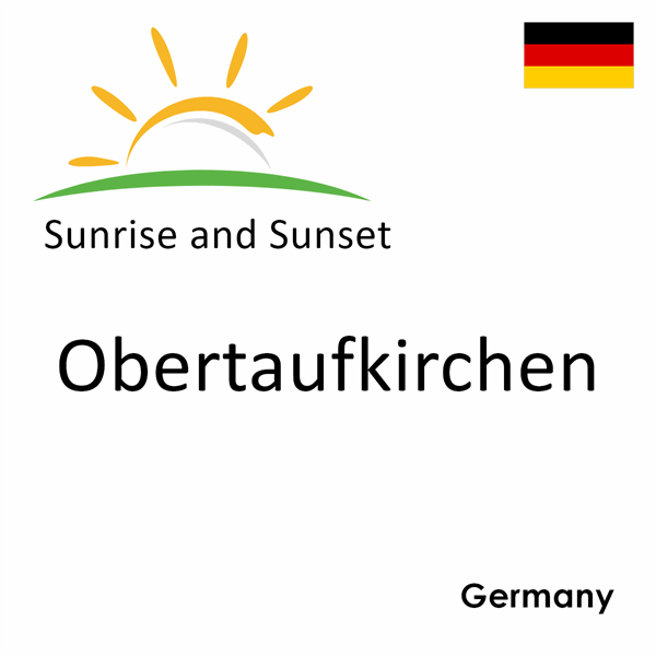 Sunrise and sunset times for Obertaufkirchen, Germany