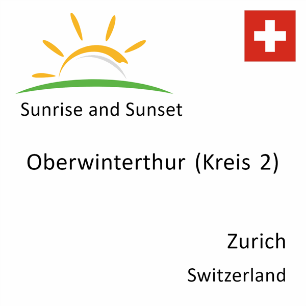 Sunrise and sunset times for Oberwinterthur (Kreis 2), Zurich, Switzerland