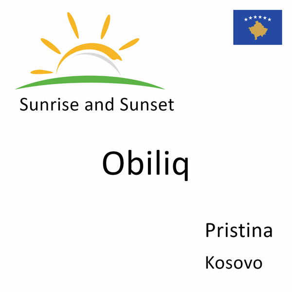 Sunrise and sunset times for Obiliq, Pristina, Kosovo