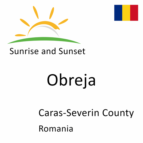 Sunrise and sunset times for Obreja, Caras-Severin County, Romania