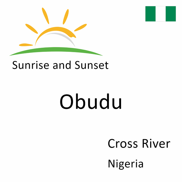 Sunrise and sunset times for Obudu, Cross River, Nigeria