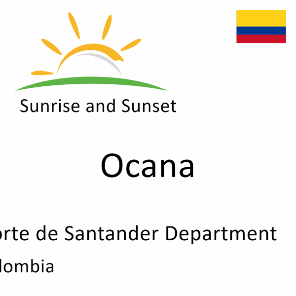 Sunrise and sunset times for Ocana, Norte de Santander Department, Colombia