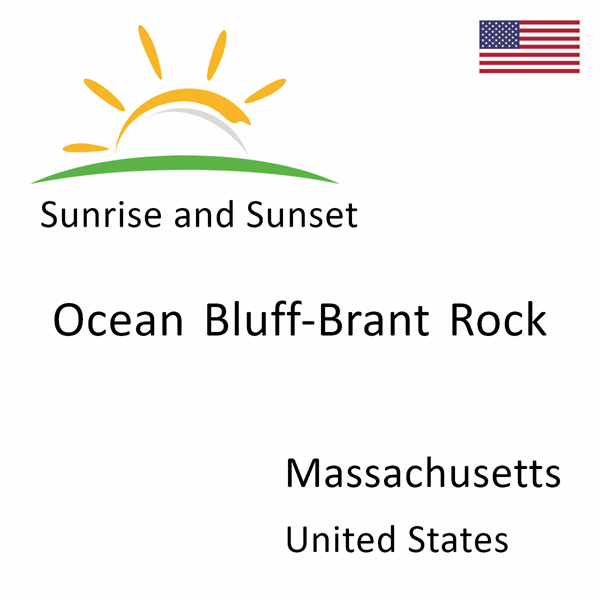 Sunrise and sunset times for Ocean Bluff-Brant Rock, Massachusetts, United States