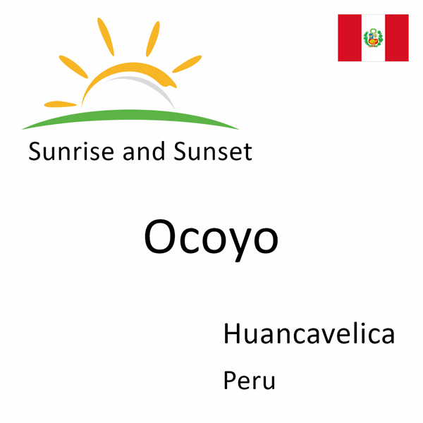 Sunrise and sunset times for Ocoyo, Huancavelica, Peru