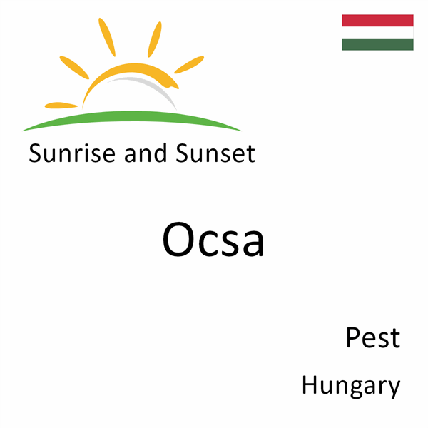 Sunrise and sunset times for Ocsa, Pest, Hungary