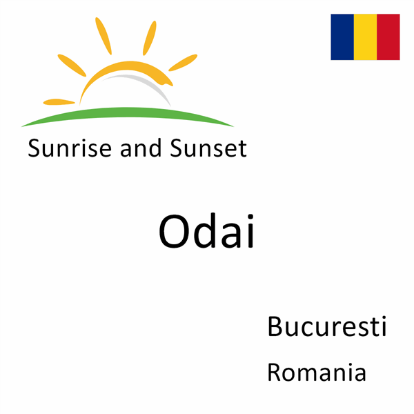 Sunrise and sunset times for Odai, Bucuresti, Romania