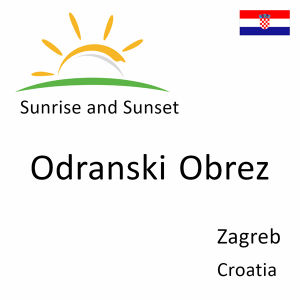 Sunrise and sunset times for Odranski Obrez, Zagreb, Croatia