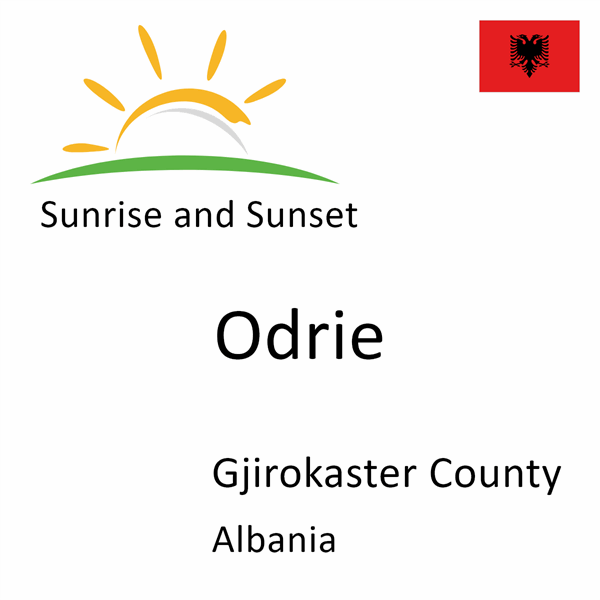 Sunrise and sunset times for Odrie, Gjirokaster County, Albania