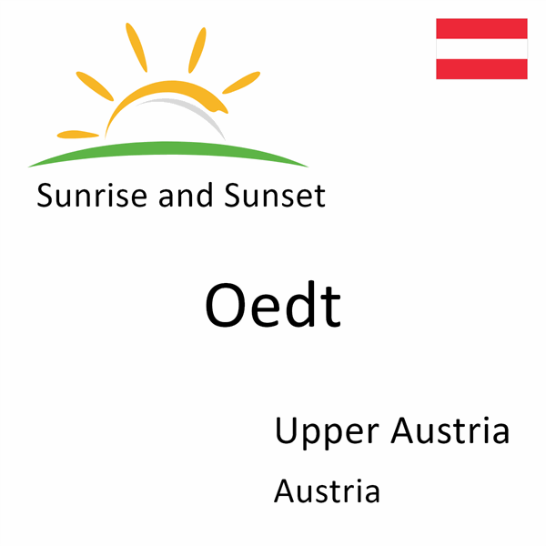 Sunrise and sunset times for Oedt, Upper Austria, Austria