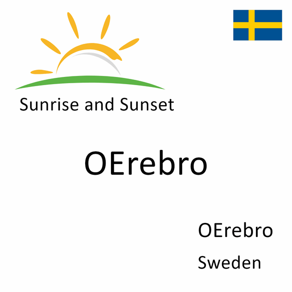 Sunrise and sunset times for OErebro, OErebro, Sweden