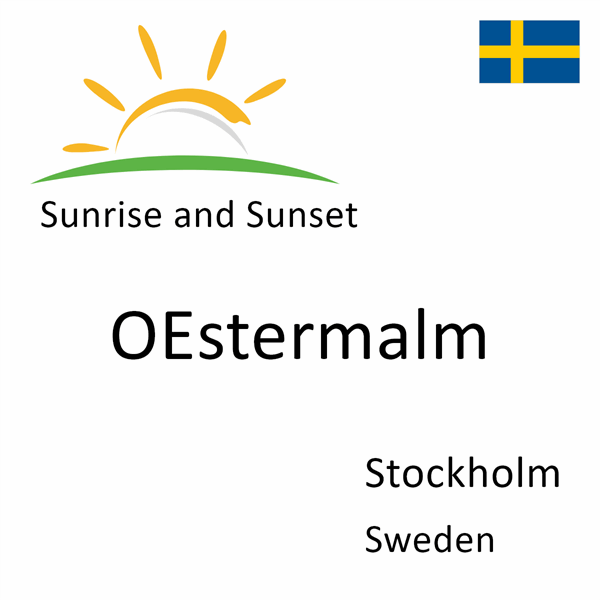 Sunrise and sunset times for OEstermalm, Stockholm, Sweden
