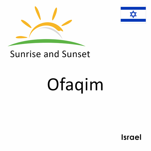 Sunrise and sunset times for Ofaqim, Israel