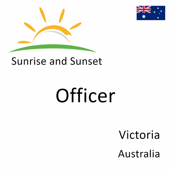 Sunrise and sunset times for Officer, Victoria, Australia