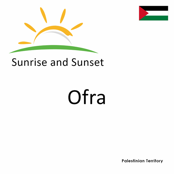 Sunrise and sunset times for Ofra, Palestinian Territory