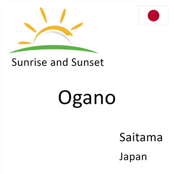 Sunrise and sunset times for Ogano, Saitama, Japan