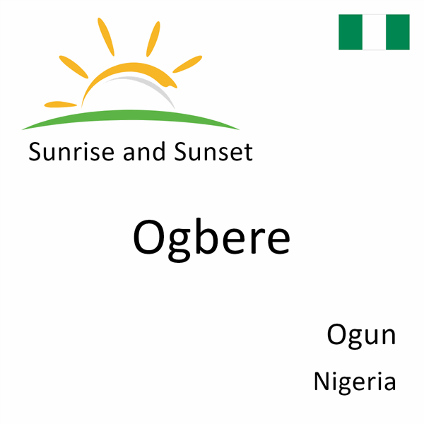 Sunrise and sunset times for Ogbere, Ogun, Nigeria