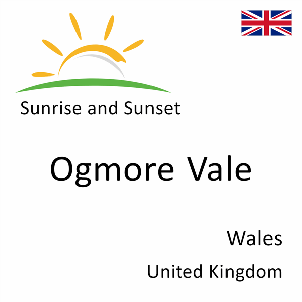 Sunrise and sunset times for Ogmore Vale, Wales, United Kingdom