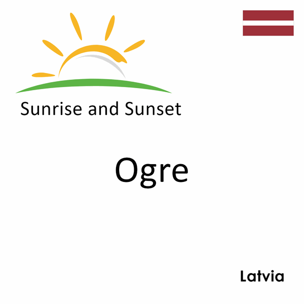 Sunrise and sunset times for Ogre, Latvia