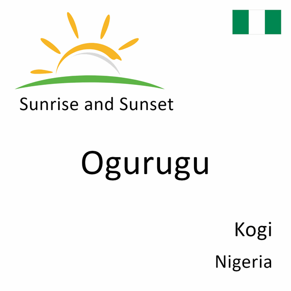 Sunrise and sunset times for Ogurugu, Kogi, Nigeria