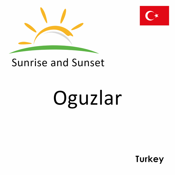 Sunrise and sunset times for Oguzlar, Turkey