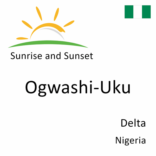Sunrise and sunset times for Ogwashi-Uku, Delta, Nigeria