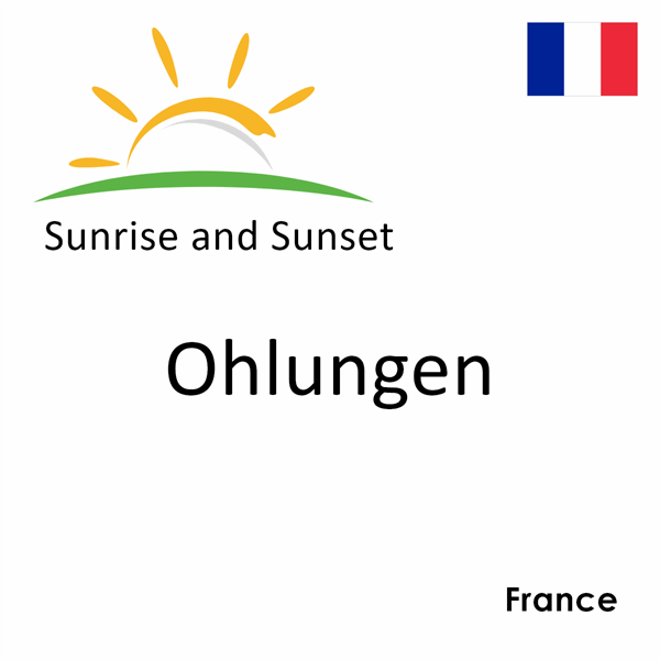 Sunrise and sunset times for Ohlungen, France