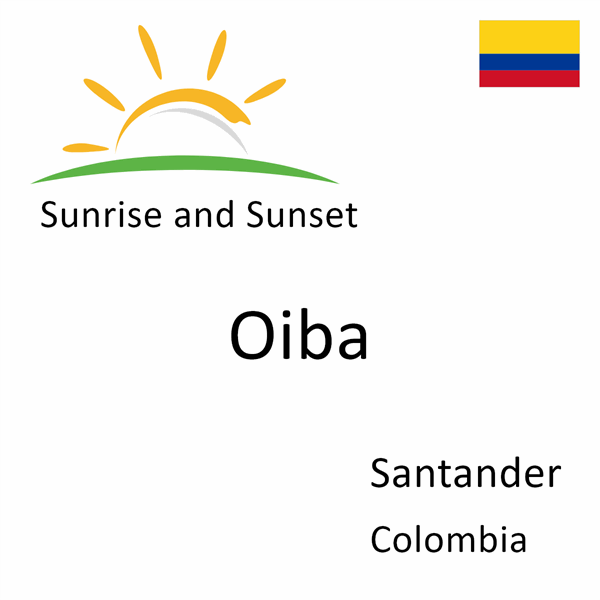 Sunrise and sunset times for Oiba, Santander, Colombia